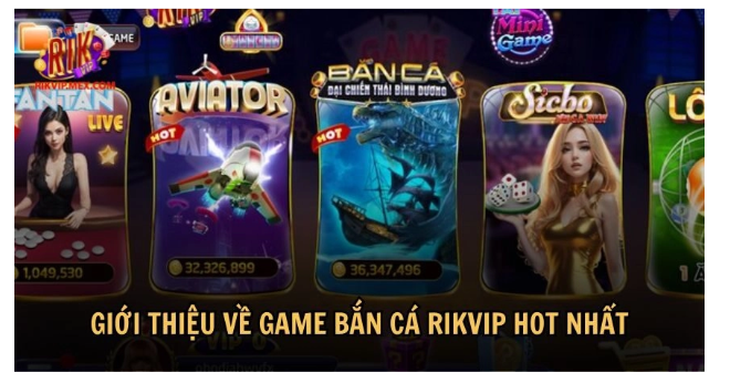 game bắn cá rikvip